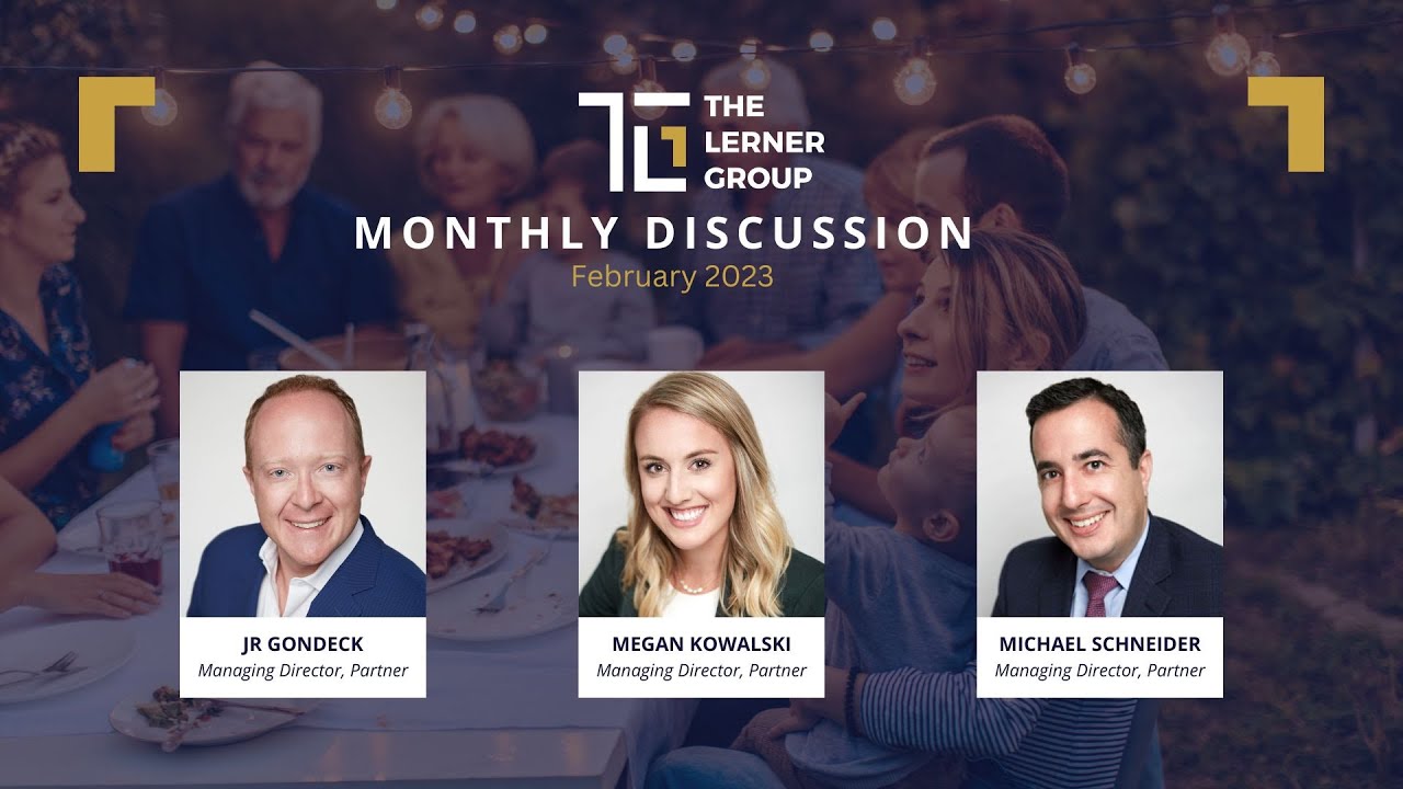 The Lerner Group Monthly Discussion | February 2023