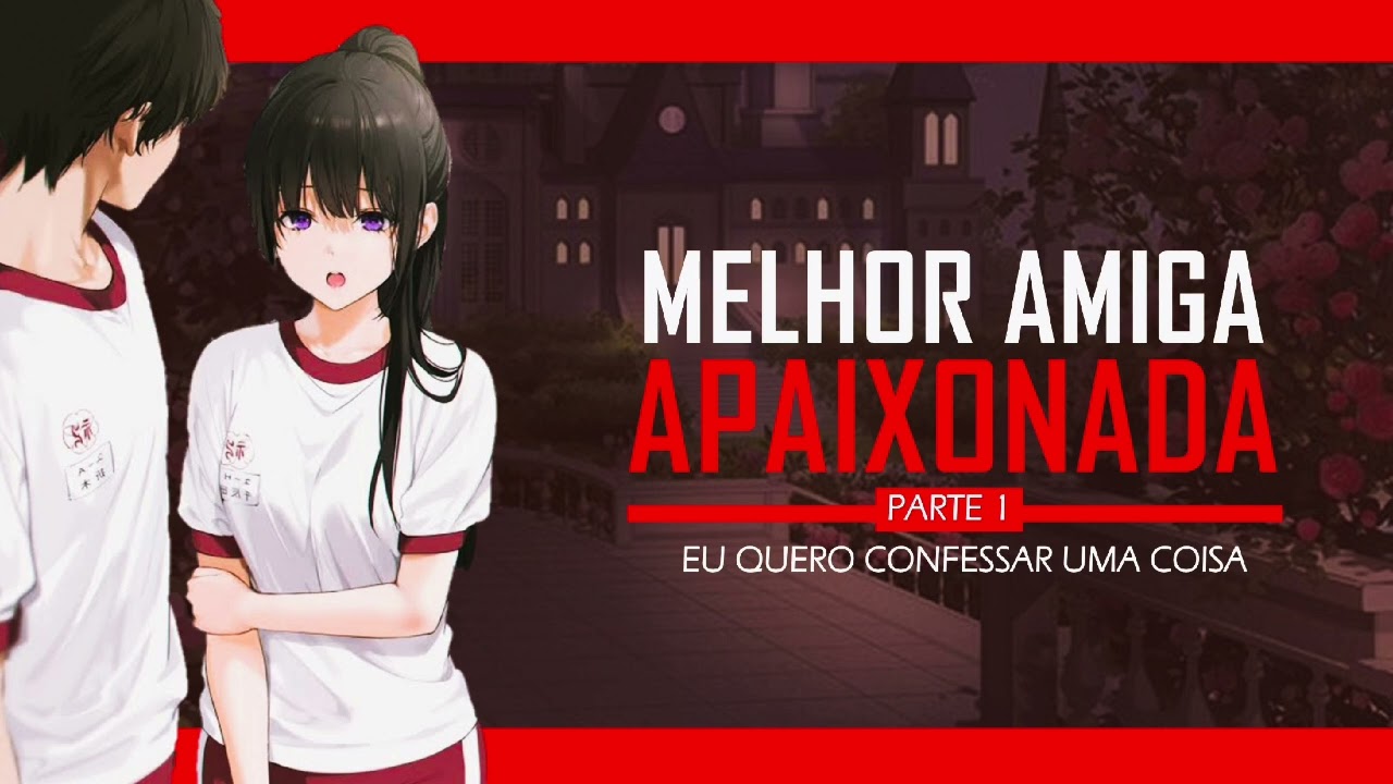 ASMR MELHOR AMIGA APAIXONADA - EU QUERO VOCÊ