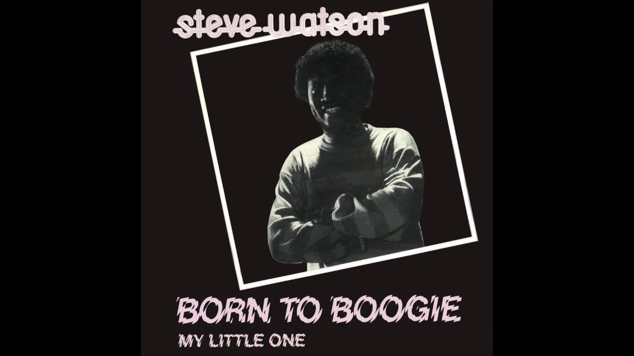 Steve Watson  - Born To Boogie