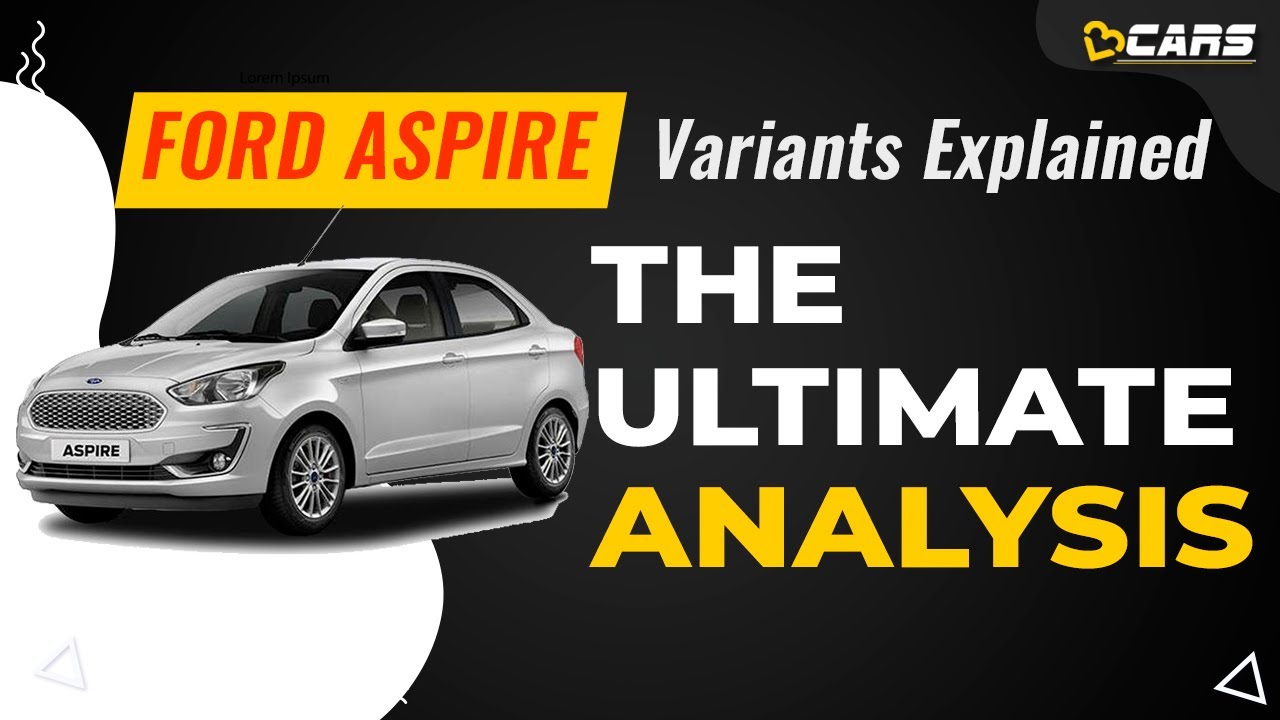 Ford Aspire Variants Explained | Ambiente, Trend, Titanium, Titanium Plus | The Ultimate Analysis