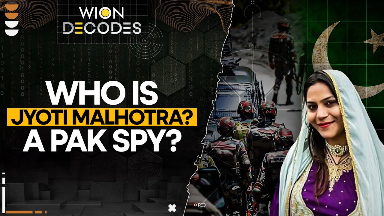 Operation Sindoor: Jyoti Malhotra’s Shocking Link To Pakistan’s Espionage Ring | WION Decodes