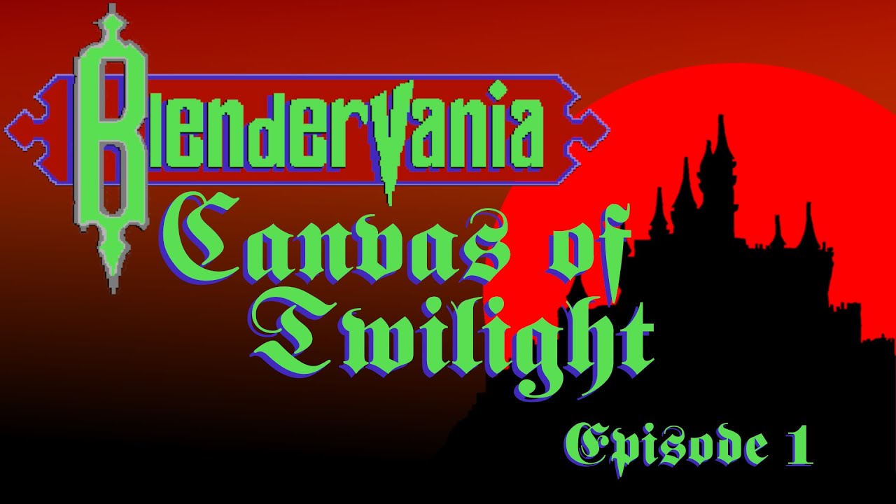 Blendervania: Canvas of Twilight Episode 1 - Rhapsody of Blood Actual Play