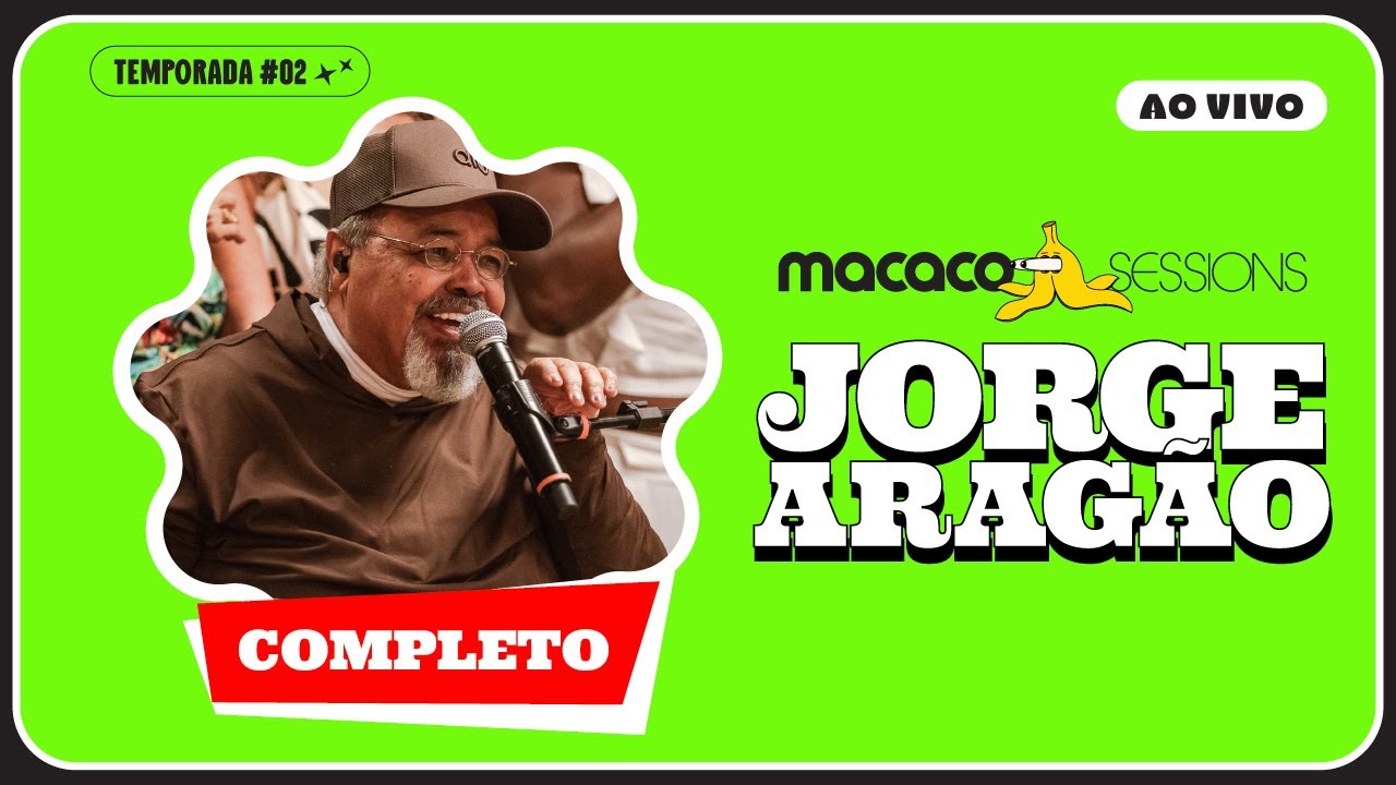Macaco Sessions: Jorge Aragão (Ao Vivo) | Completo