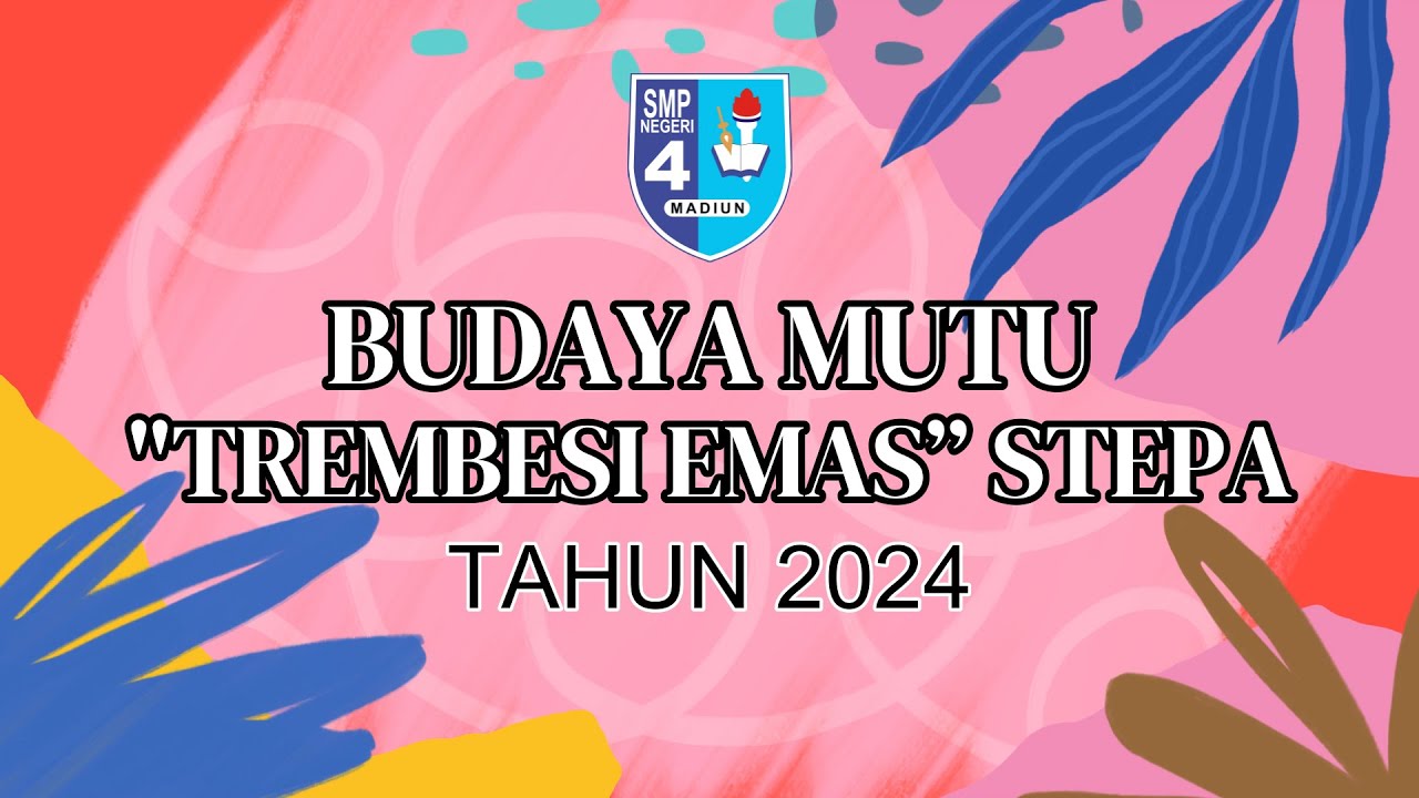 BUDAYA MUTU TREMBESI EMAS STEPA