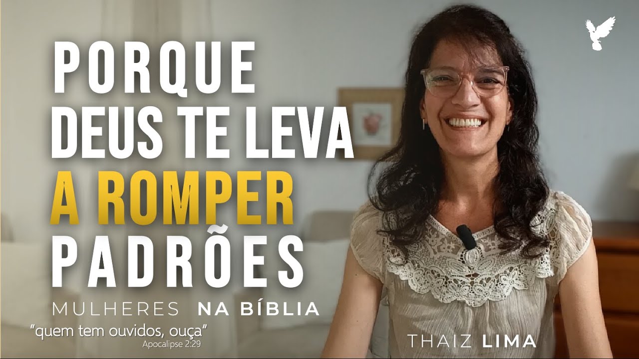 O QUE NÃO TE CONTARAM SOBRE ROMPER PADRÕES | Mulheres na Bíblia