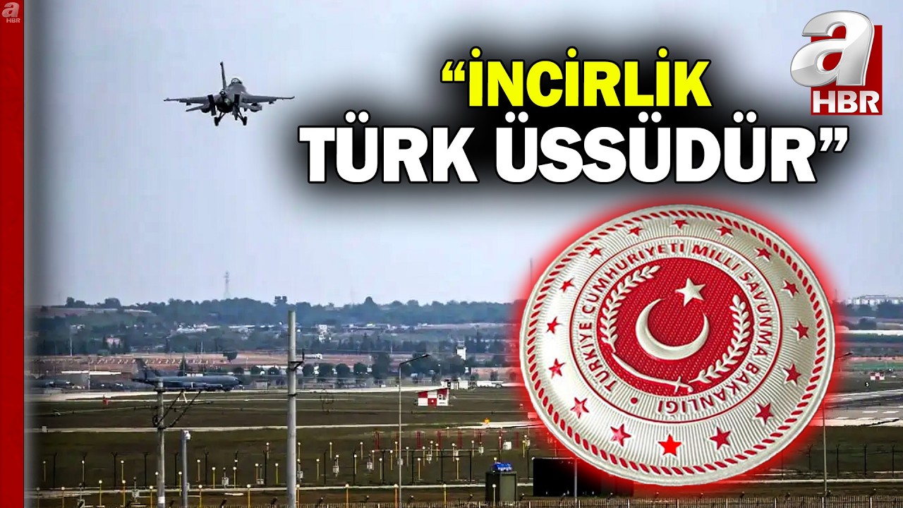 Milli Savunma Bakanlığı'ndan açıklama: İncirlik Türk üssüdür  | A Haber