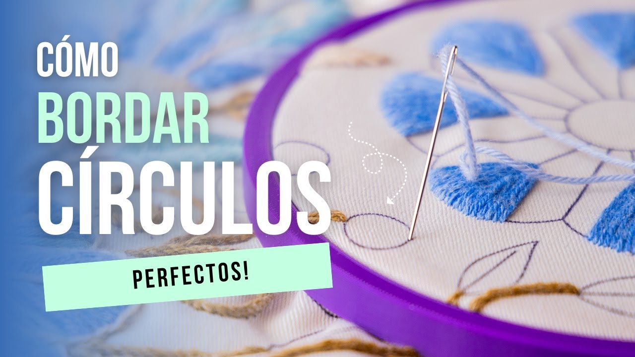¿Cómo bordar círculos perfectos? | Bordar con Punto de Relleno o Satín