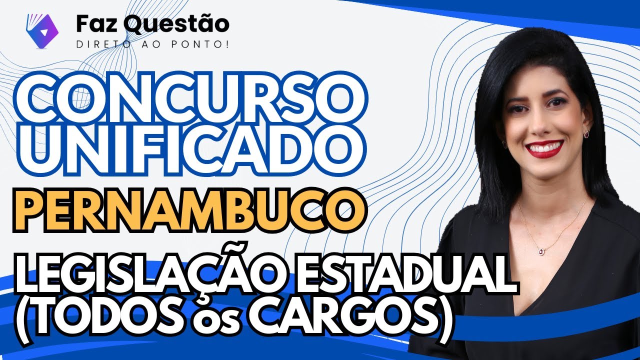 AULA 01 - CONCURSO UNIFICADO de PERNAMBUCO - LEGISLAÇÃO ESTADUAL
