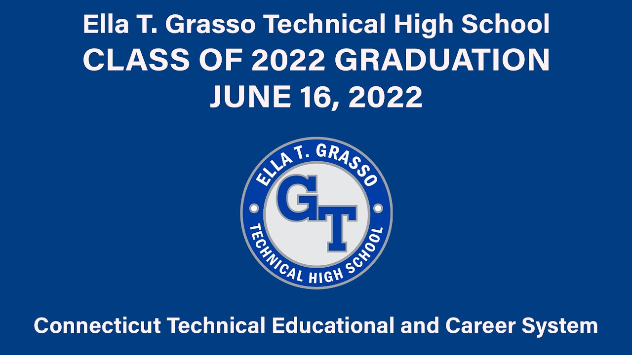 Ella T. Grasso Technical High School Graduation 06.16.22