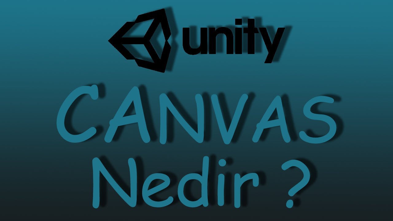 Unity Canvas Nedir? Unity Canvas Detayları ve Componentleri / Unity Tutorial Serisi