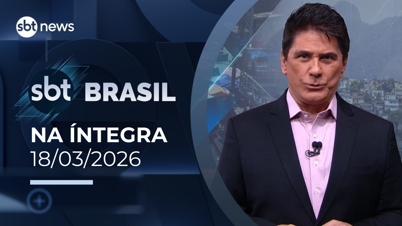 SBT Brasil: assista à edição na íntegra desta quarta-feira (18/03/2026) | #SBTBrasil