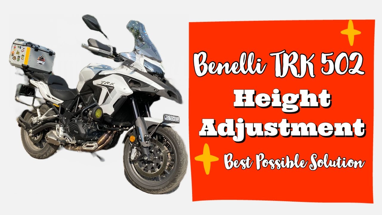 Best Possible Height Adjustment Modification of Benelli TRK 502 or 502X Short Riders #RiderDewanji