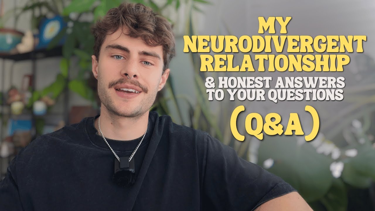 My Neurodivergent Relationship & Honest Answers to Your Questions (Q&A)