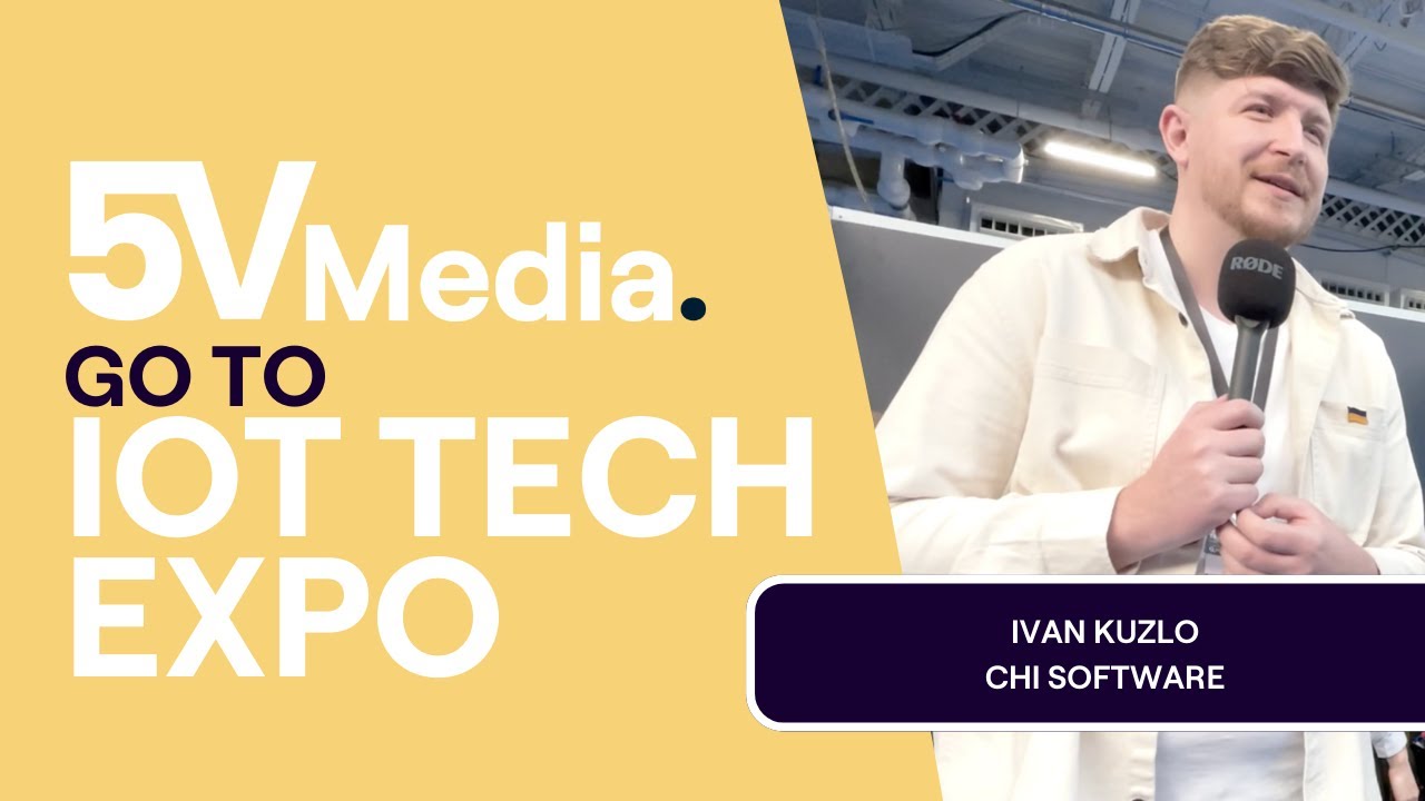 5V Media go to IoT Tech Expo | Ivan Kuzlo, CHI Software