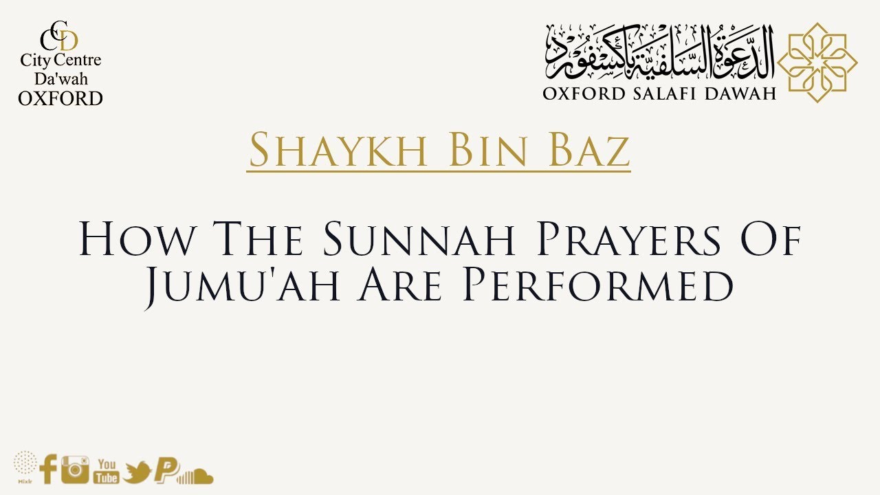 How The Sunnah Prayers Of Jumu'ah Are Performed - Shaykh Bin Baz