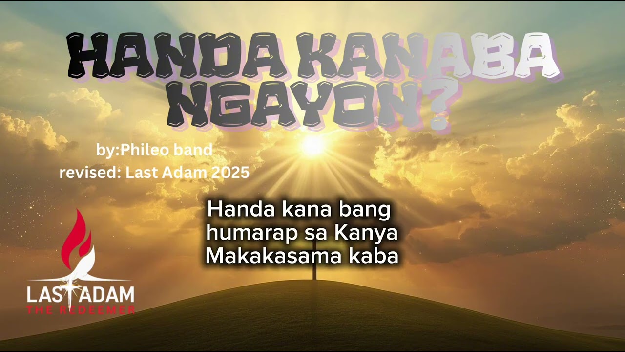 HANDA KANABA NGAYON? (Phileo band) revive: | Last Adam #worship #tagalogchristian #praise 