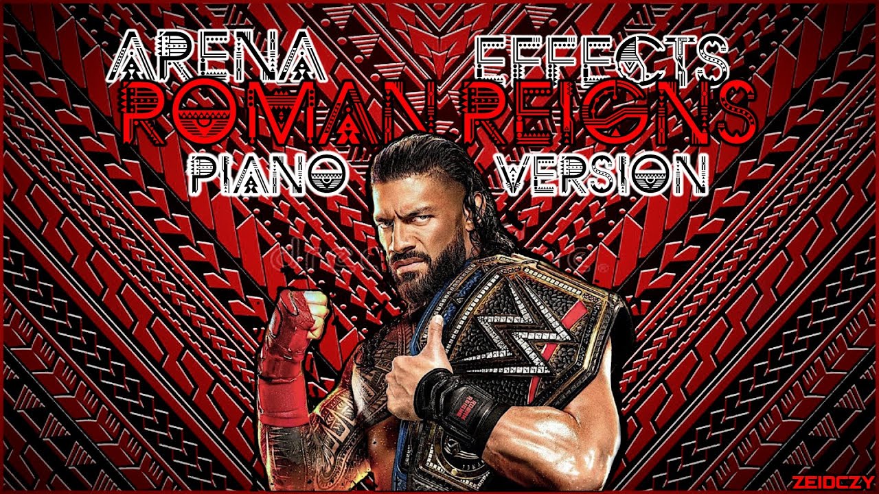 WWE: Roman Reigns - Head Of The Table (Entrance Theme Piano Version) + [Arena Effects]