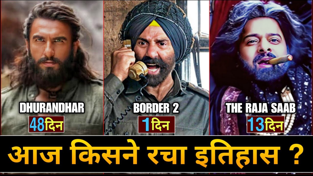 Border 2 Advance Booking Update, Dhurandhar Box Office Collection, The Raja Saab Collection Day 13