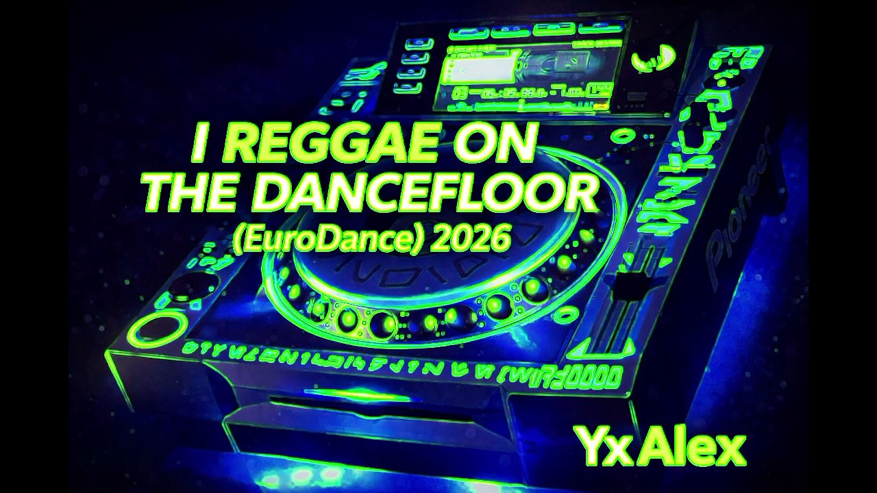 I Reggae On The DanceFloor (EuroDance) 2026