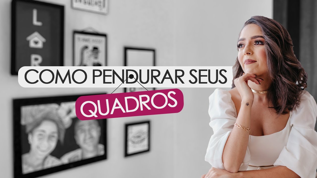 COMO COLOCAR SEUS QUADROS NA PAREDE DA FORMA CERTA • PASSO A PASSO