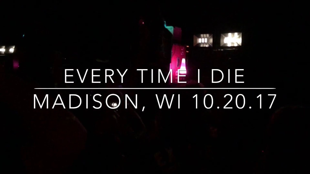 Every Time I Die - “No Son Of Mine” + “Floater” live from Madison, WI 10/20/17