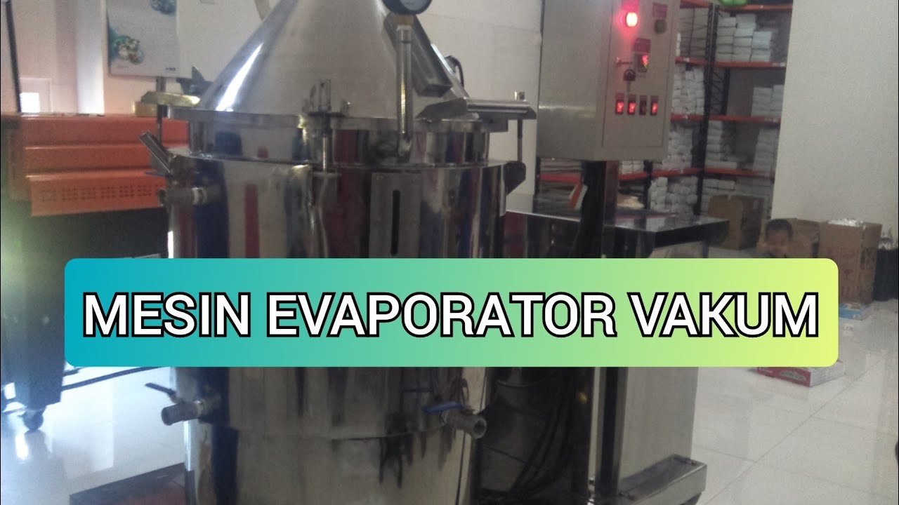 Mesin Evaporator Vakum - Honey Evaporator Vacuum -