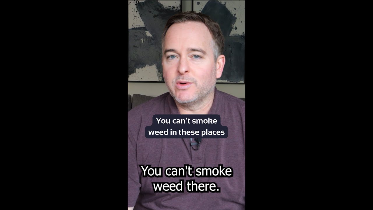 You can't smoke weed in these places