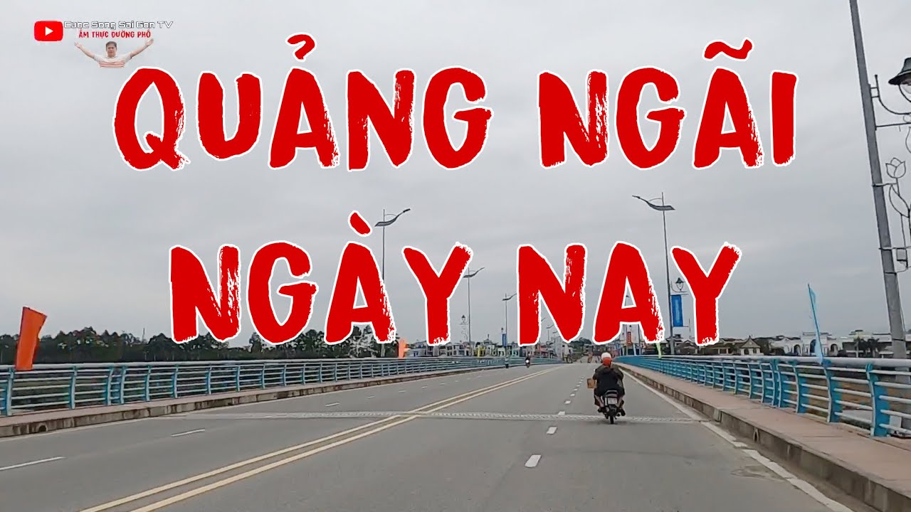 Thành Phố Quảng Ngãi ngày nay PHÁT triển vượt bậc so với nhiều năm về trước
