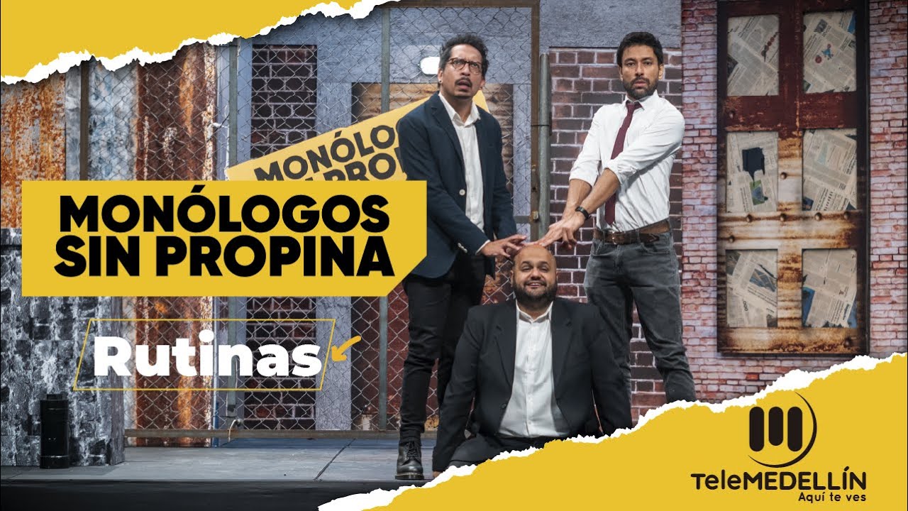 MONÓLOGOS SIN PROPINA [Rutinas] Telemedellín