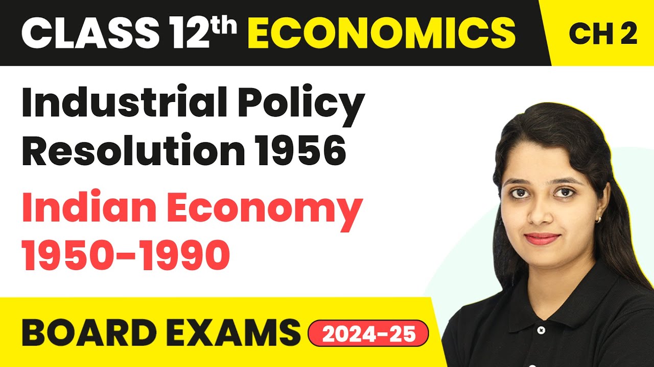 Industrial Policy Resolution 1956 - Indian Economy 1950-90 | Class 12 Economics Ch 2 | CBSE 2025-26