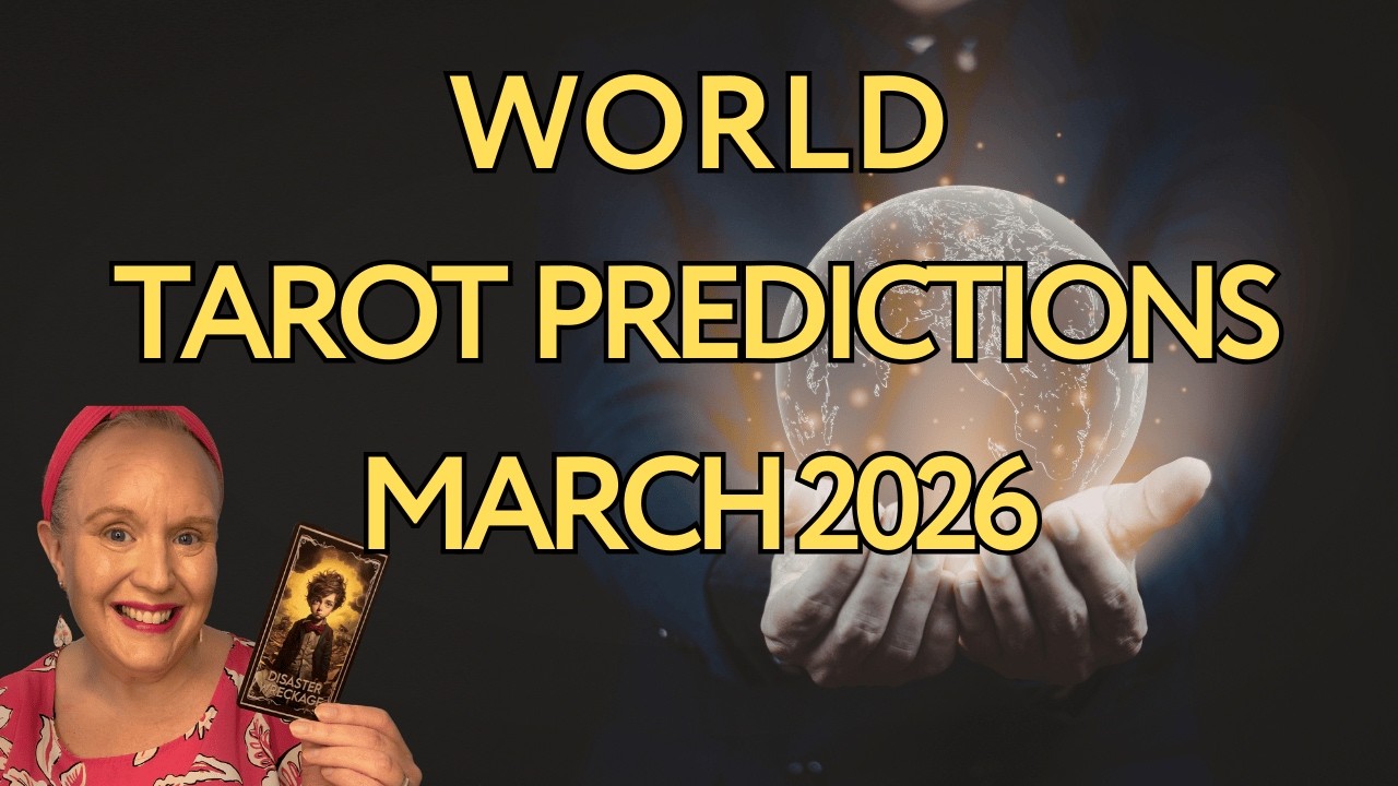 World Predictions March 2026: Royals/Harry/Meghan, Politics, Celebrity and Environment 