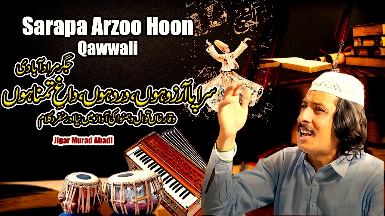 Sarapa Arzoo Hoon | Jigar Muradabadi Kalam | Waqar Khan Qawwal | Live Qawwali Mehfil 2025