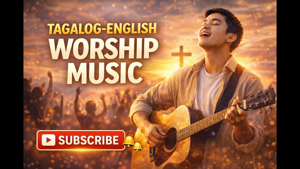 Tagalog Gospel Songs + English Worship Hits | Nonstop Praise Playlist #tagalogchristiansongs #opm