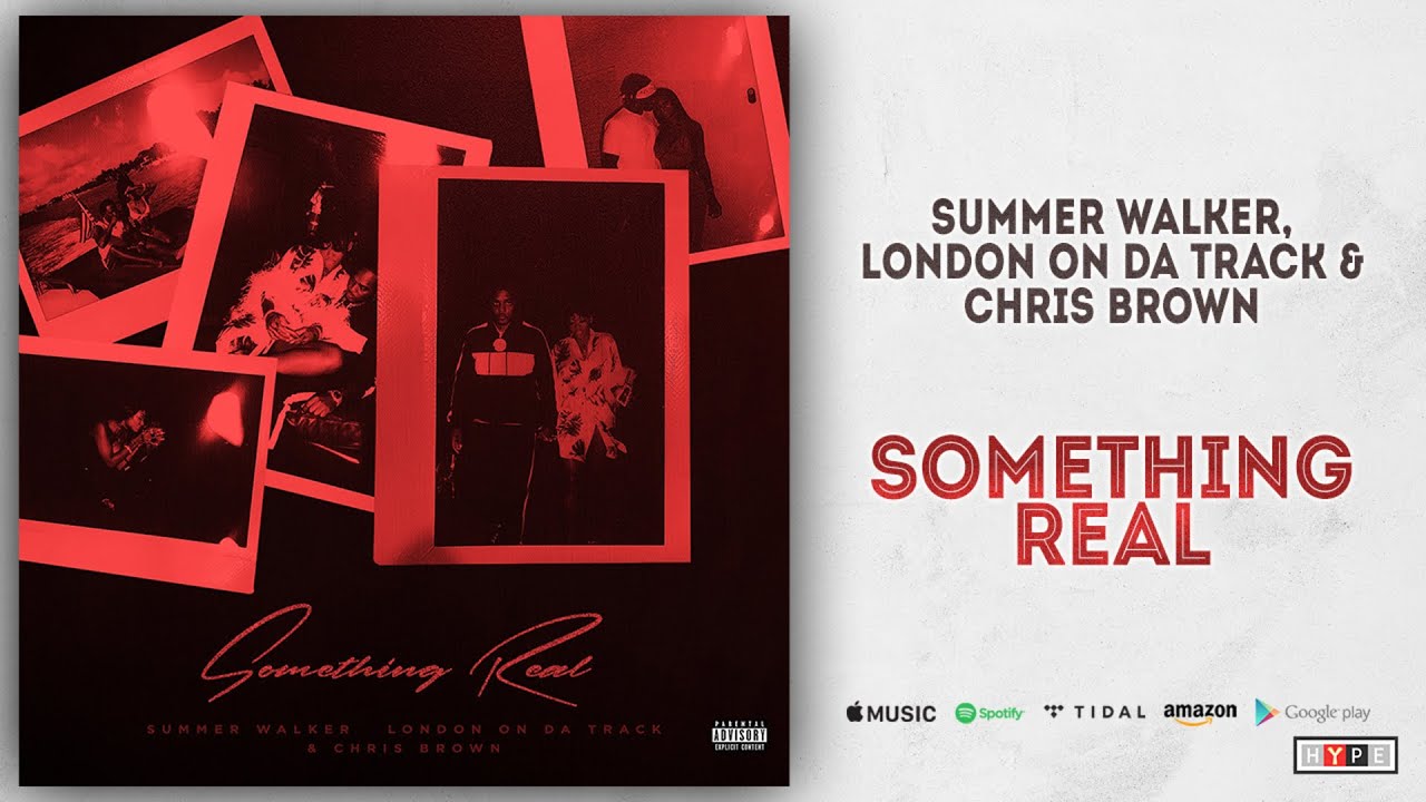 Summer Walker, London On Da Track & Chris Brown - Something Real