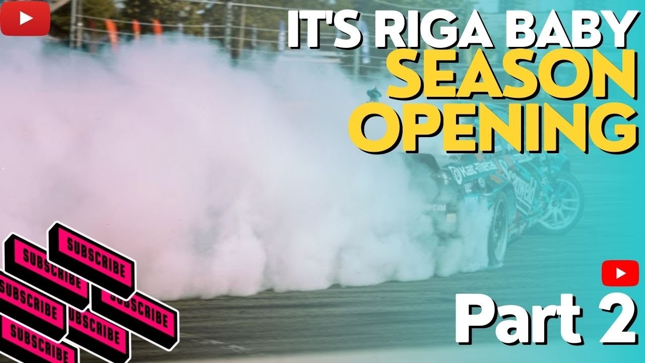 IT’S RIGA BABY // Season Opening 23’ PART 2