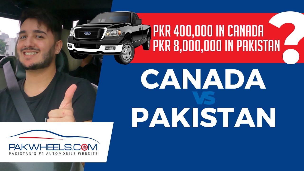 Canadian Vs Pakistani Cars | Shahveer Jafry | PakWheels