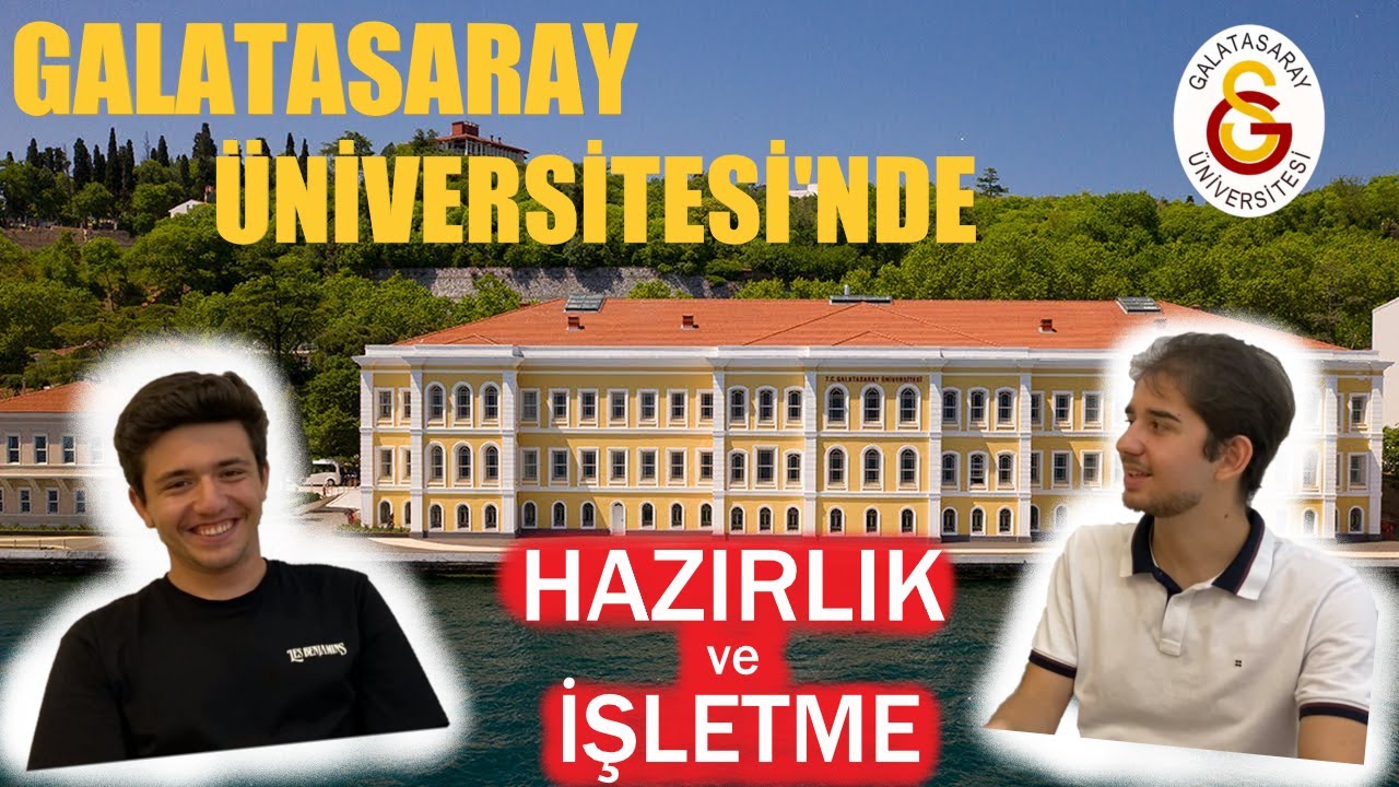 GALATASARAY ÜNİVERSİTESİ'NDE HAZIRLIK VE İŞLETME OKUMAK! | GSÜ HAZIRLIĞA DAİR HER ŞEY!