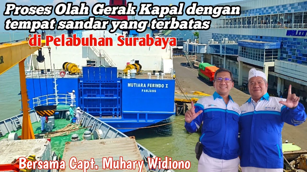 DETIK-DETIK MENEGANGKAN SAAT OLAH GERAK KAPAL SANDAR || PELABUHAN TANJUNG PERAK SURABAYA