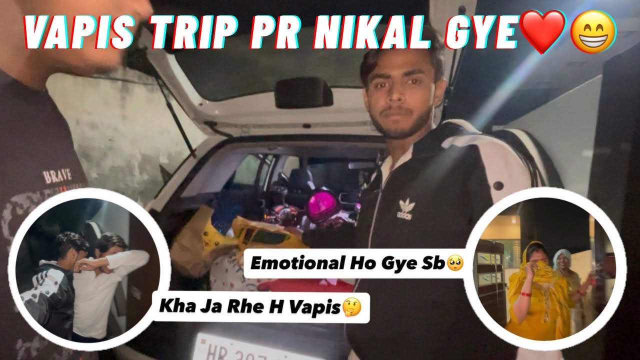 आधी रात को Firse Trip पर निकल गए❤️ सब Emotional हो गऐ🥺