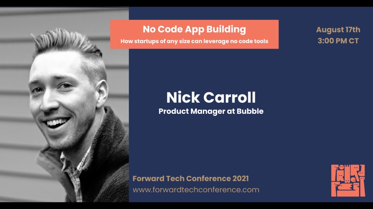 Nick Carroll: How to Build Tech Better with No-Code Tools Fireside Chat | FTC 2021
