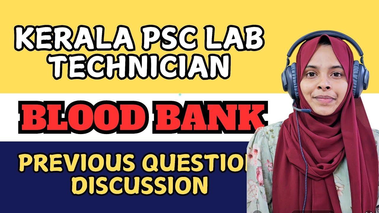 LABORATORY TECHNICIAN KERALA PSC | BLOOD BANK | PREVIOUS QUESTION DISCUSSION | PART 1