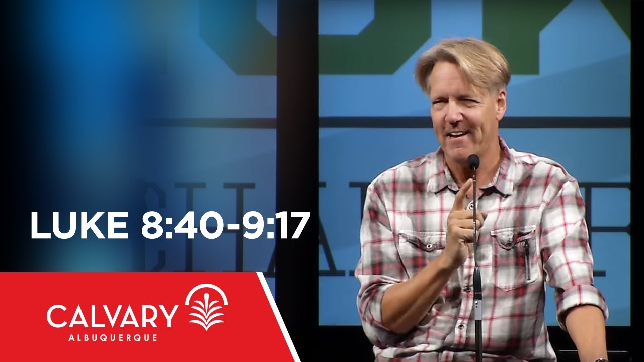 Luke 8:40-9:17 - Skip Heitzig