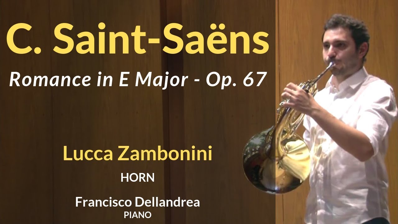 Lucca Zambonini - Camille Saint-Saëns - Romance in E for Horn and Piano Op. 67