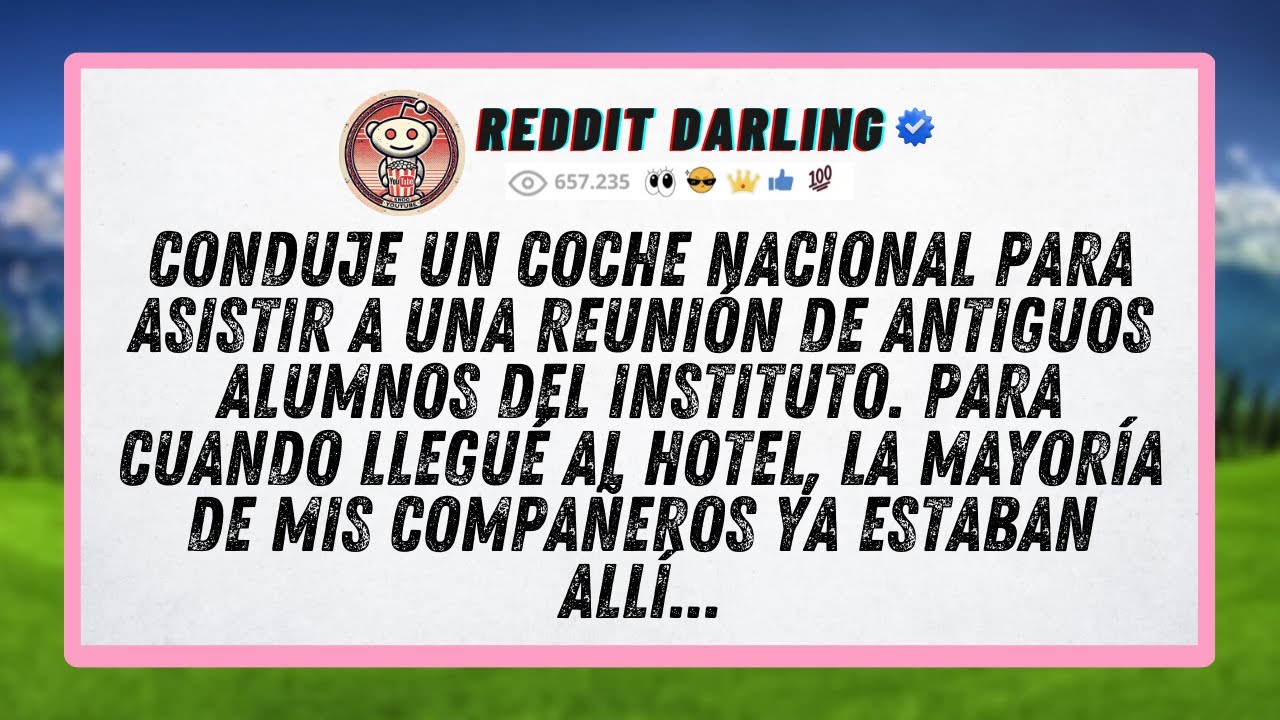 Conduje un coche nacional para asistir a una reunión de antiguos alumnos del instituto...