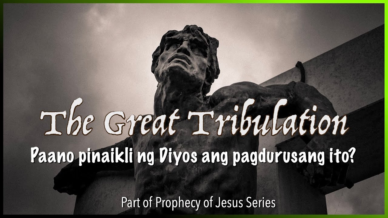 Kailan ang Tribulation at Paano Pinaikli Ito?