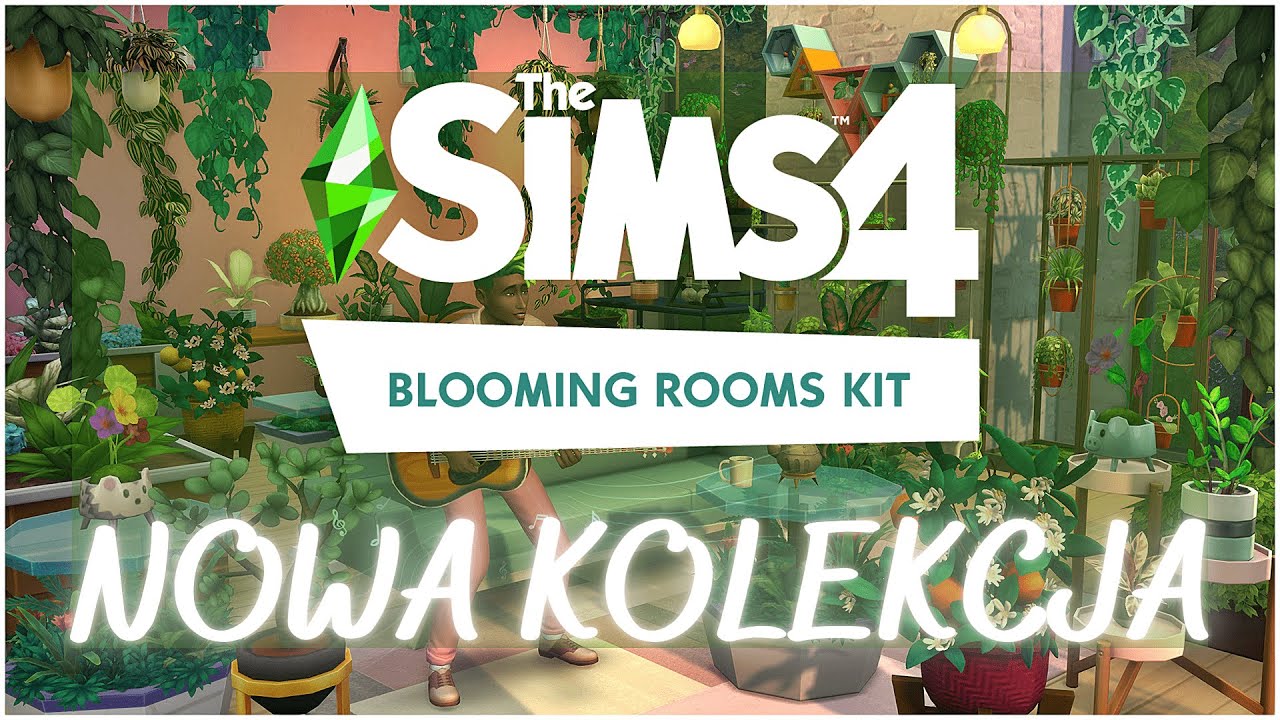 NOWA KOLEKCJA 🌺 KWITNĄCE WNĘTRZA😍 BLOOMING ROOMS🌺THE SIMS 4