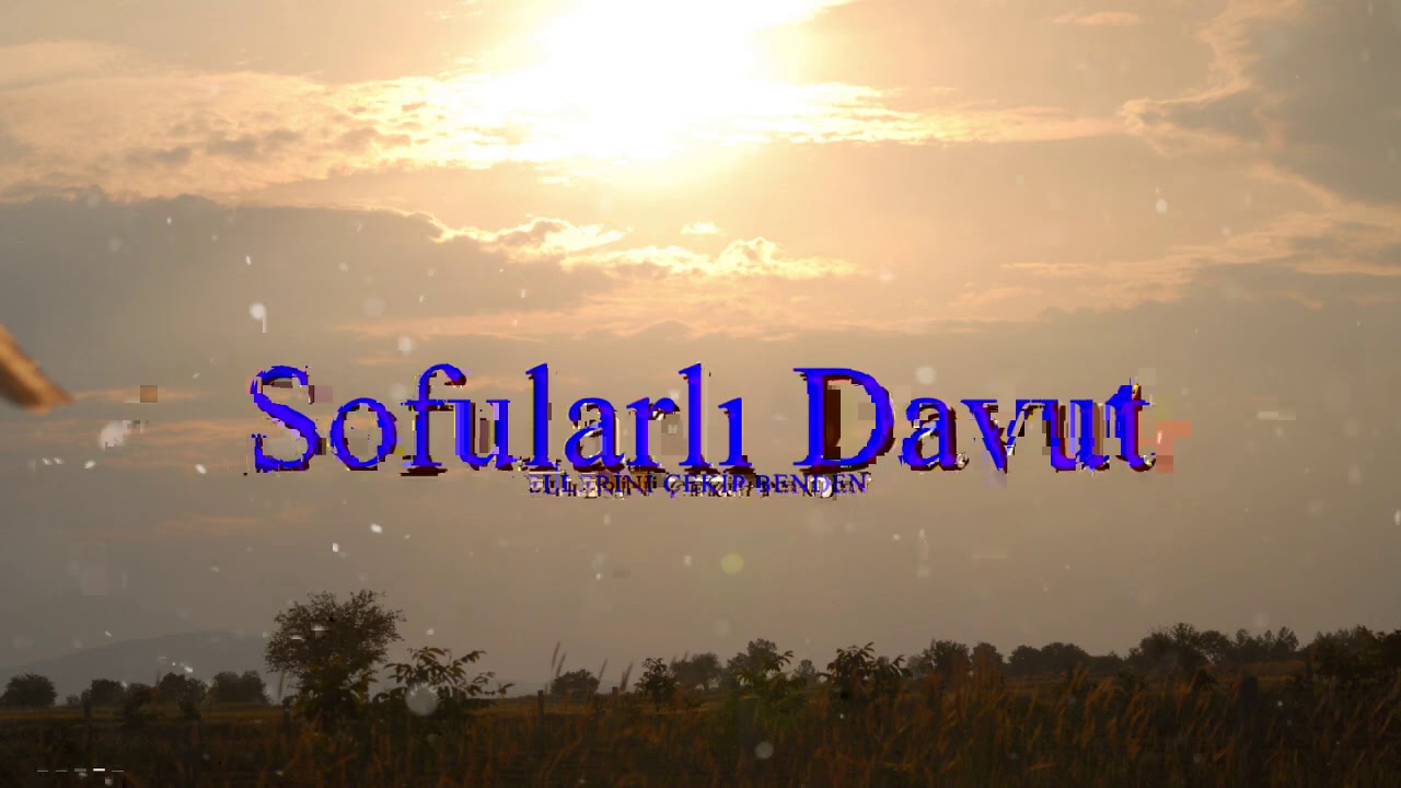 Sofularlı Davut - Ellerini Çekip Benden