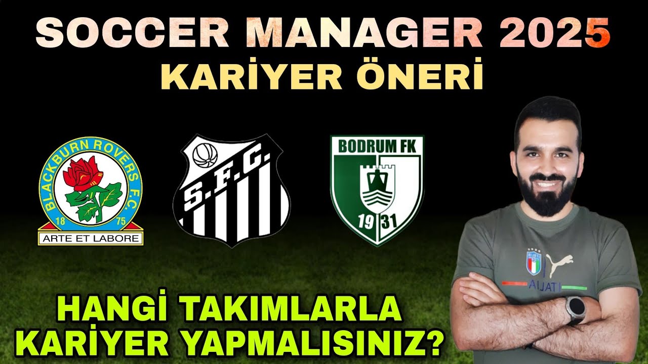SM 25 KARİYER ÖNERİ / HANGİ KARİYERİ YAPMALISINIZ / SOCCER MANAGER 2025 #Sm25