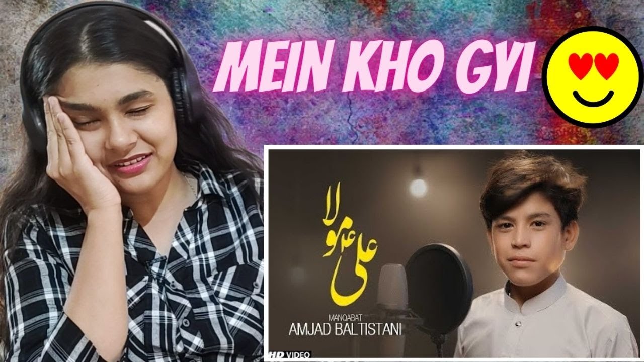 ALI MOULA ALI MOULA | Indian Reaction | AMJAD BALTISTANI | MOLA ALI MANQABAT