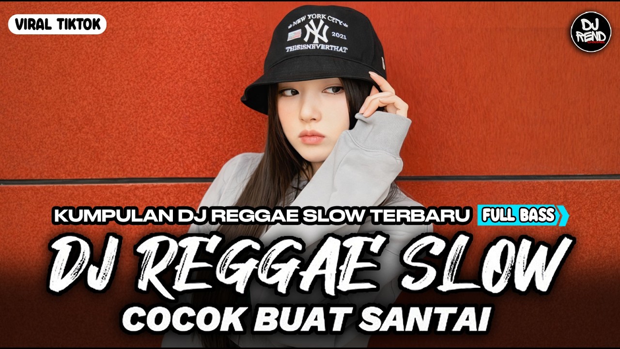 KUMPULAN DJ REGGAE SANTAI FULL BASS 🔥 DJ CAMPURAN REGGAE SLOW VIRAL TIK TOK🎵